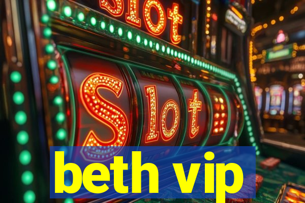 beth vip